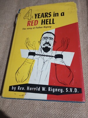 4 YEARS in a RED HELL Story Father Rigney 1956 HC/DJ Chinese prison 3rd Printing
