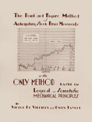 The Point & Figure Method of Anticipating Stock Price Movements: Complete Th...