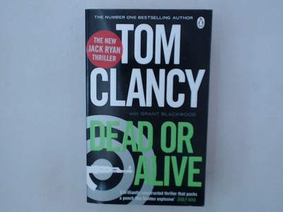 Dead or Alive: INSPIRATION FOR THE THRILLING AMAZON PRIME SERIES JACK RYAN: Tom