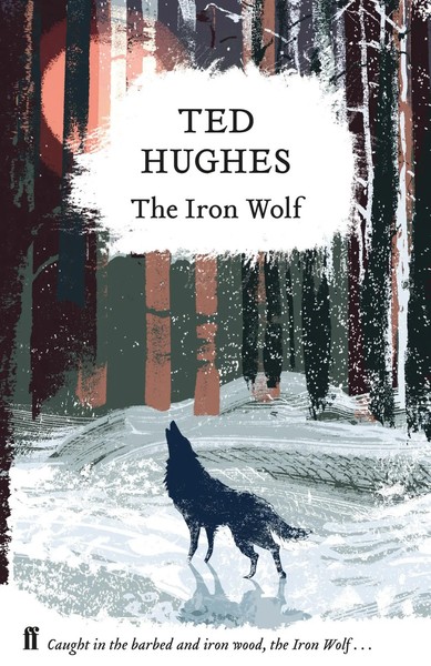 Ted Hughes | The Iron Wolf | Buch | Englisch (2019) | Gebunden | Faber & Faber-image