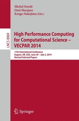 High Performance Computing for Computational Science : 11th International Con...