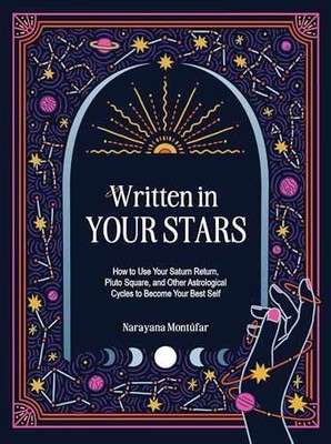 Written in Your Stars: Use Your - Hardcover, by Montufar Narayana - Very Good