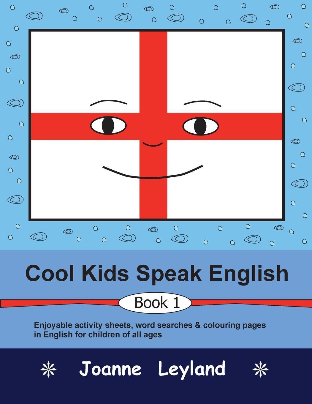 Joanne Leyland | Cool Kids Speak English - Book 1 | Taschenbuch |