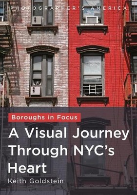 Boroughs in Focus: A Visual Journey Through New York City's Heart by Keith Golds