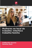 Mulheres No Local De Trabalho: Interface Trabalho-FamíLia Saxena (U. A.) Buch