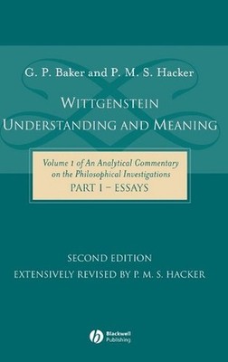 Wittgenstein: Understanding and Meaning: Volume 1 of an Analytical Commentary on