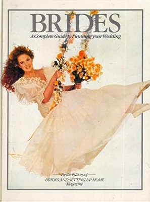 Bride's Complete Guide to Planning Your by ''Brides & Setting Up Home'' 1850521042