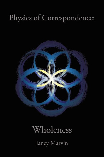 Janey Marvin | Physics Of Correspondence Wholeness | Taschenbuch | Englisch-image