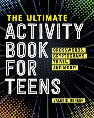 The Ultimate Activity Book for Teens: Crosswords, Cryptograms, Trivia, and M...