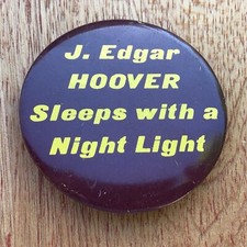 Pinback J. Edgar Hoover Sleeps With A Night Light Button Pin Japan Funny Vintage