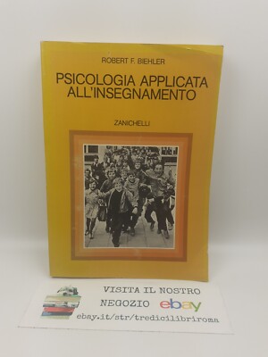 ANGEWANDTE PSYCHOLOGIE IM LEHRWESEN - ROBERT F. BIEHLER - ZANICHELLI - 1993