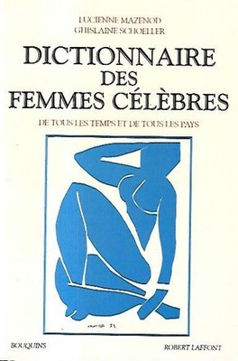 Dictionnaire des femmes célèbres de tous les temps et de tous les pays