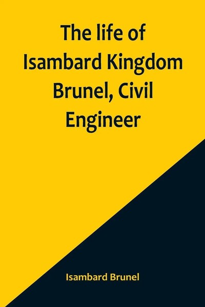 The Life Of Isambard Kingdom Brunel, Civil Engineer Isambard Brunel Taschenbuch-image