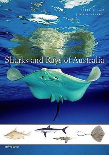 Sharks and Rays of Australia : Second Edition by Peter R. Last and John ...