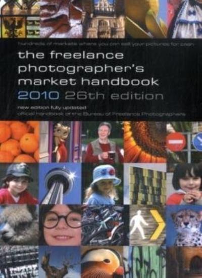The Freelance Photographer's Market Handbook 2010 2010-John Tracy, Stewart Gibs