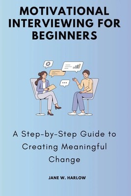 Motivational Interviewing for Beginners Jane W. Harlow Taschenbuch Englisch 2024