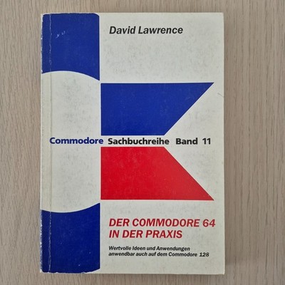   Commodore C64 / C128   Sachbuchreihe 11 Der Commodore 64 in der Praxis  