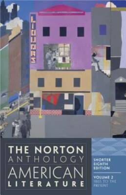 The Norton Anthology of American Literature, Vol. 2: 1865 to the Present, - GOOD