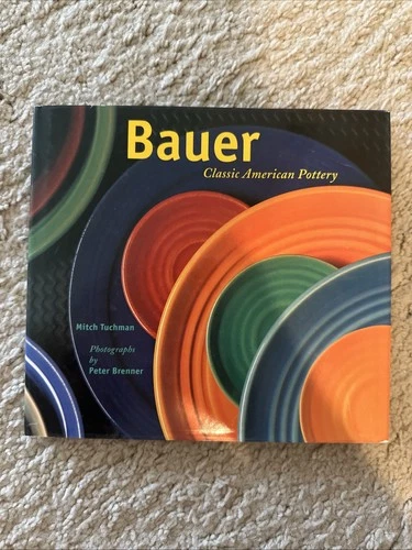 Bauer Pottery : Classic American Pottery by Peter Brenner and Mitch Tuchman