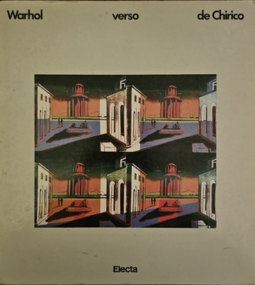 Warhol Vers de Chirico Achille Bonito Oliva - Electa 1982 Katalog Ausstellung Rom