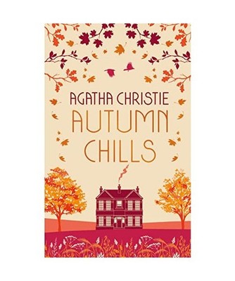 AUTUMN CHILLS: Tales of Intrigue from the Queen of Crime, Agatha Christie