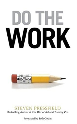 Do the Work: Overcome Resistance and Get Out of Your Ow - Paperback NEW Pressfie