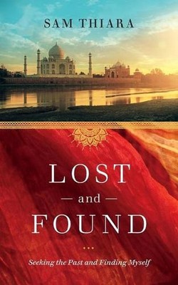 Lost and Found: Seeking the Past and Finding Myself by Sam Thiara (English) Pape