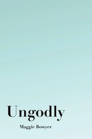 Maggie Bowyer | Ungodly | Taschenbuch | Englisch (2022) | Margaret Bowyer