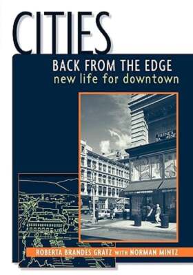 Cities Back from the Edge: New Life for Downtown by Roberta Brandes Gratz: Used