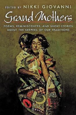 Grand Mothers: Poems, Reminiscences, and - Nikki Giovanni, 0805049037, paperback