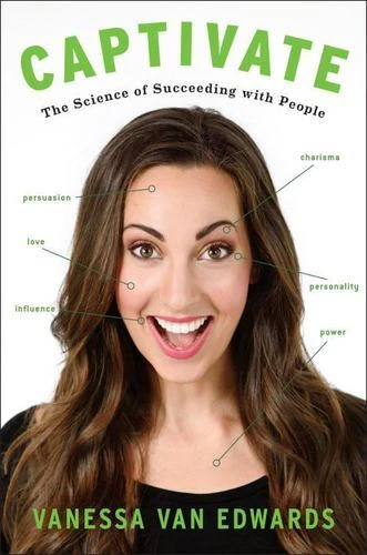 Captivate: The Science of Succeeding with People by Van Edwards, Vanessa - Picture 1 of 1