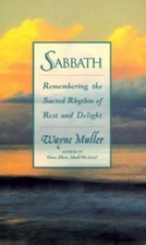 Sabbath: Restoring the Sacred Rhythm of Rest - Hardcover By Muller, Wayne - GOOD