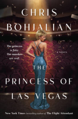 The Princess of Las Vegas: A Novel - Hardcover By Bohjalian, Chris - VERY GOOD