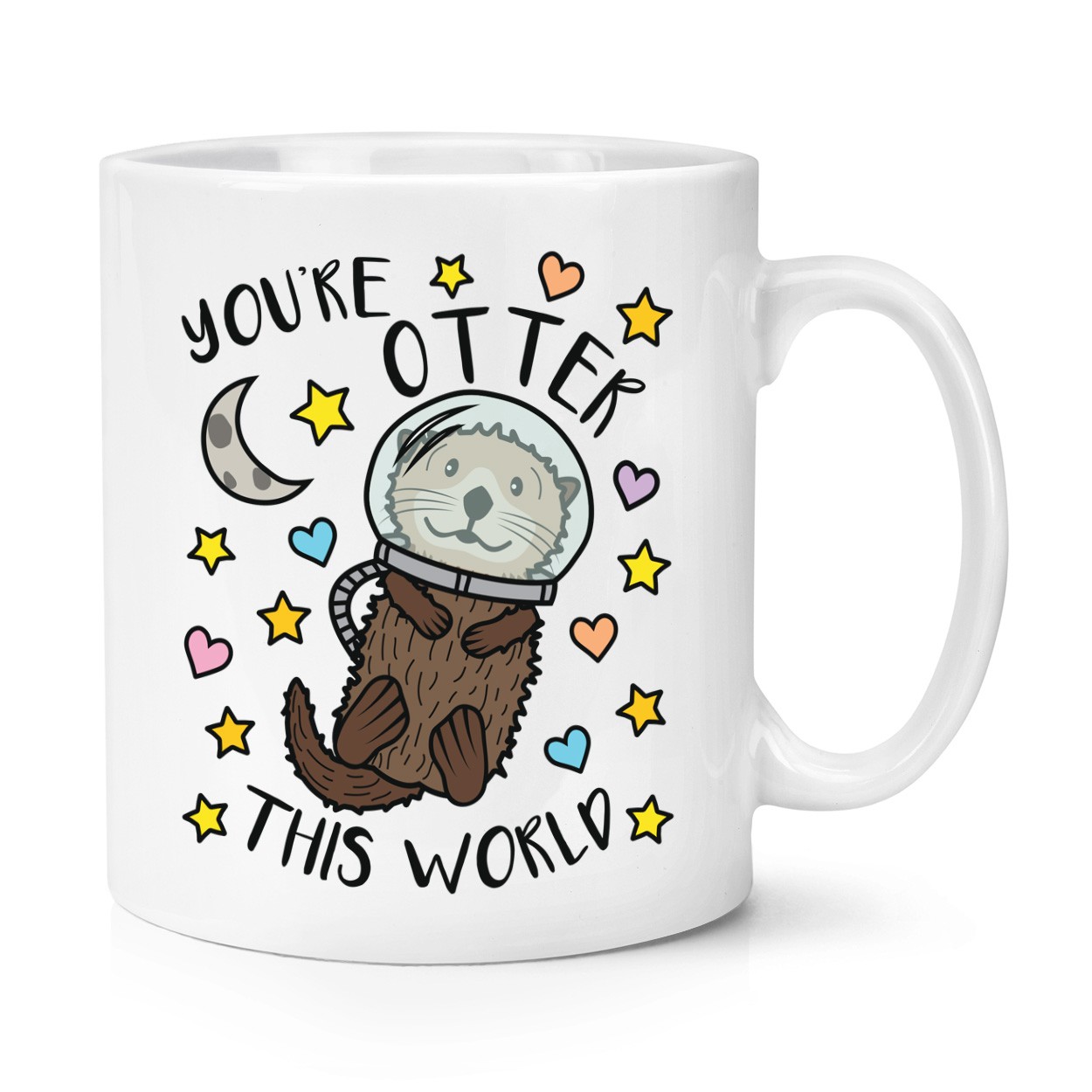 You're Otter This World 10oz Mug Cup Funny Valentines Day Girlfriend
