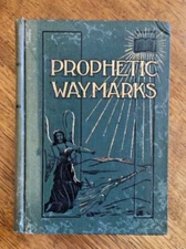 (1905) STEPHEN N. HASKELL: 'Prophetic Waymarks’ (Daniel & Seer of Patmos) Vg HB
