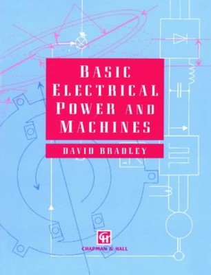 Basic Electrical Power and Machines Paperback David Bradley
