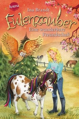Ina Brandt Irene Eulenzauber (3). Eine wunderbare Freunds (Hardback) (UK IMPORT)