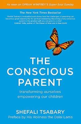 The Conscious Parent: Transforming Ourselves, Empowering  - VERY GOOD