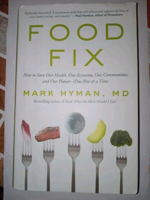 FOOD FIX ''Your Health One Bite At A Time''  BY MARK HYMAN M.D.