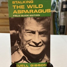 1971 Stalking the Wild Asparagus: Field Guide Edition by Euell Gibbon