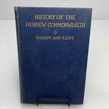 History of the Hebrew Commonwealth Albert Bailey Charles Kent 1949 HC