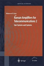 			Raman Amplifiers for Telecommunications 2: Sub-Systems and Systems. Islam<|		