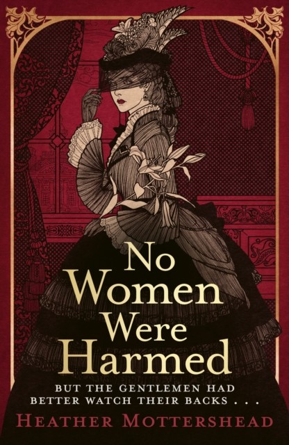 No Women Were Harmed by Heather Mottershead (Hardback Book)