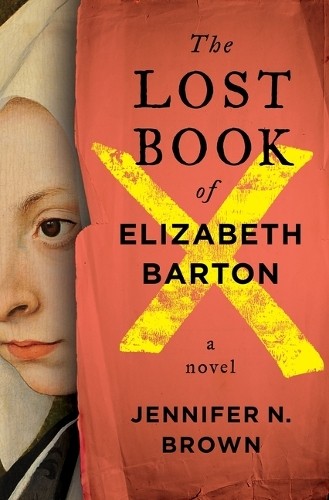 The Lost Book of Elizabeth Barton by Jennifer N. Brown -
