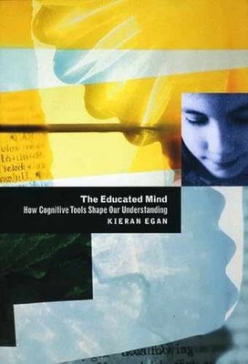The Educated Mind: How Cognitive Tools - Paperback, by Egan Kieran - Very Good x