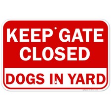 Keep Gate Closed Sign, Dogs in Yard Sign,