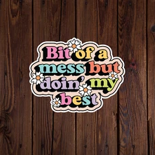 Mental health awareness sticker vinyl decal bit of a mess but doin' my best