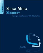 Social Media Security: Leveraging Social Networking While Mitigating Risk by