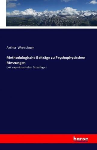 Thumbnail - Methodologische Beiträge Zu Psychophysischen Messungen (auf