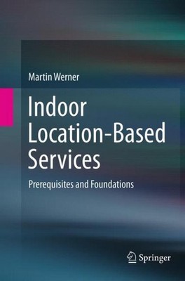 Indoor Location-Based Services Martin Werner
